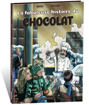LA FABULEUSE HISTOIRE DU CHOCOLAT